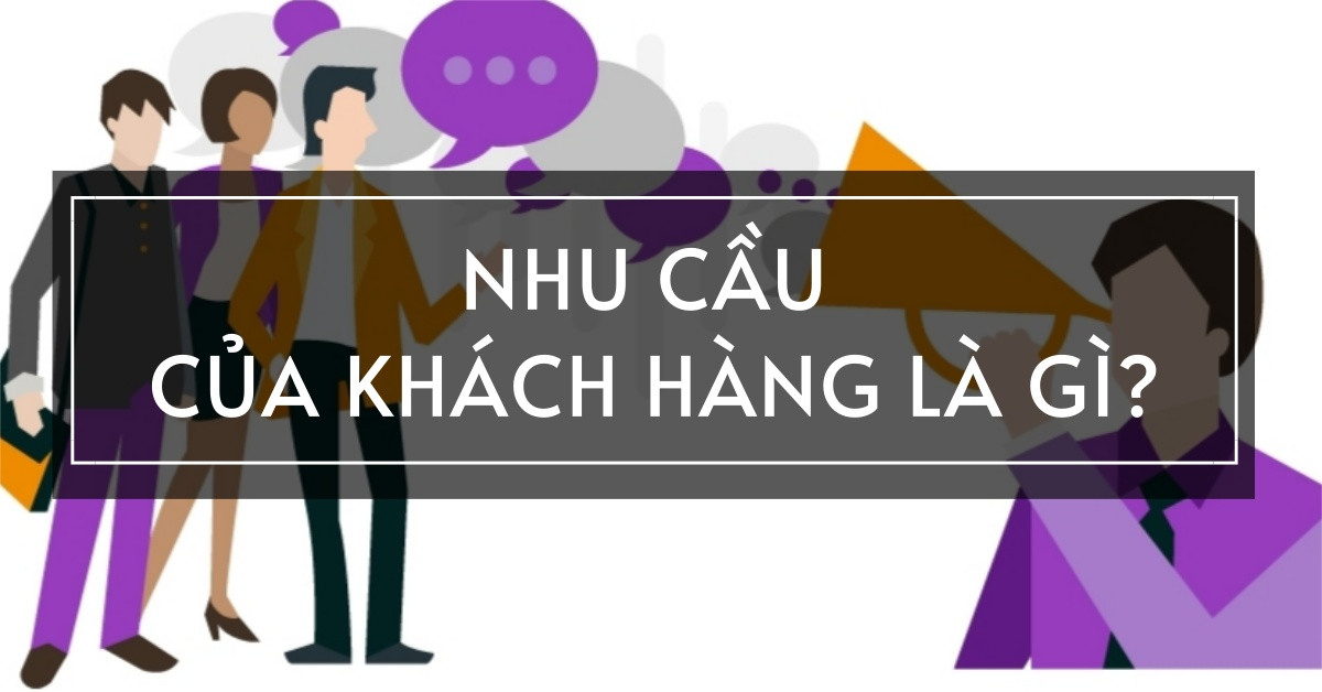 Khám phá về Xu hướng Nhu cầu Khách hàng