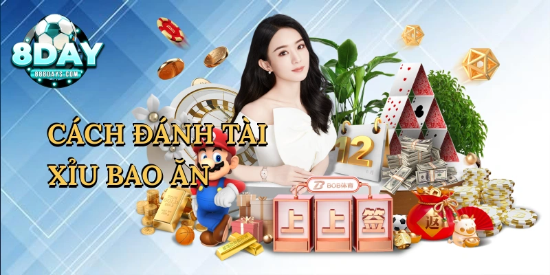 Cách đánh tài xỉu bao ăn