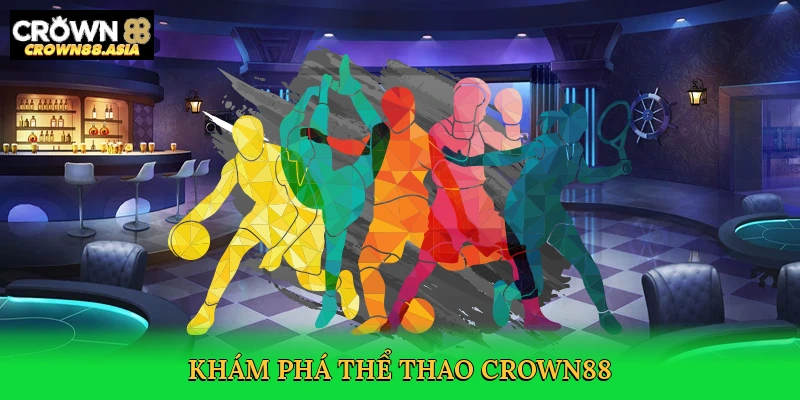 kham-pha-the-thao-crown88-2