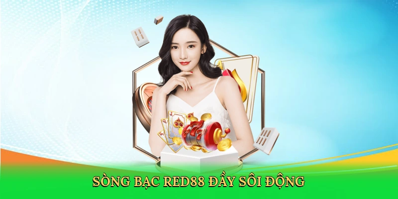 Tài Xỉu RED88 – Lắc Xúc Xắc, Săn Thưởng Khủng