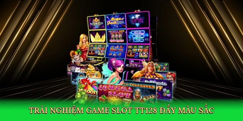 Game Slot TT128 – Hành Trình Săn Jackpot Đỉnh Cao Tại TT128