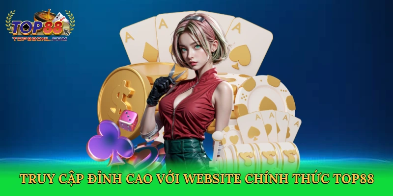 Website Chính Thức Top88 – Điểm Đến Cá Cược Trực Tuyến Đẳng Cấp
