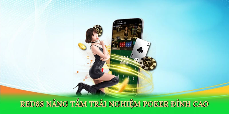 Red88 nâng tầm trải nghiệm poker đỉnh cao