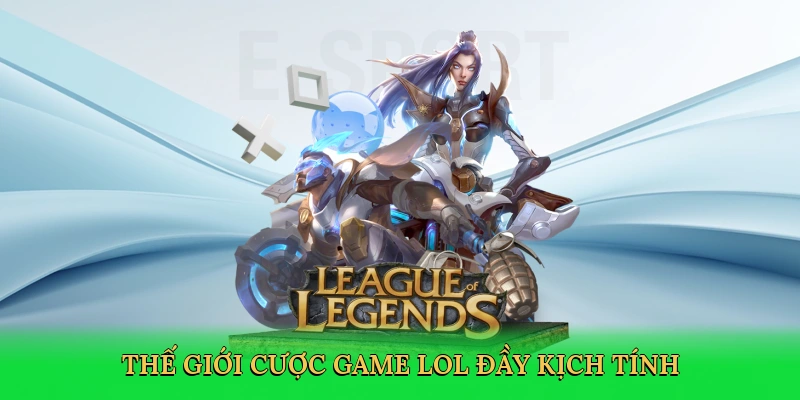 Cược Game LOL: Thống Lĩnh Đấu Trường Cùng Go789